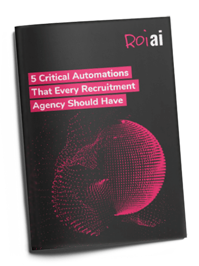 5 Critical Automations That Every Recruitment Agency Should Have 5 Critical Automations That Every Recruitment Agency Should Have