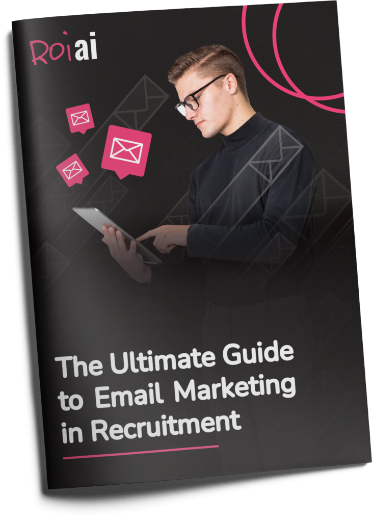 The Ultimate Guide to Email Marketing in Recruitment The Ultimate Guide to Email Marketing in Recruitment