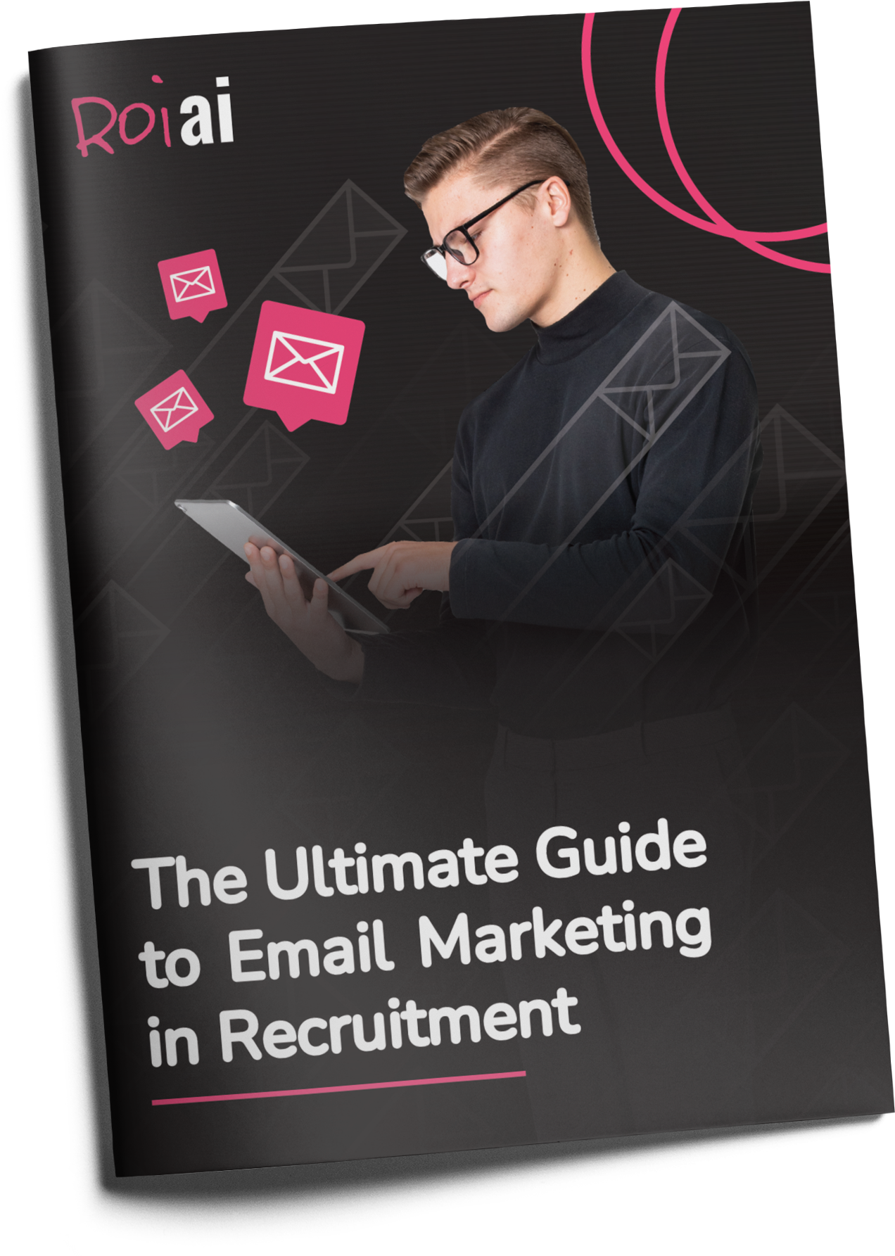 The Ultimate Guide to Email Marketing in Recruitment The Ultimate Guide to Email Marketing in Recruitment